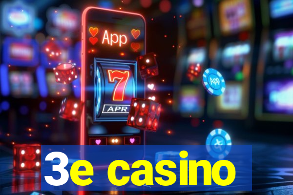 3e casino